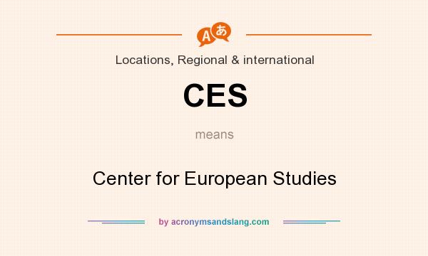 What does CES mean? It stands for Center for European Studies