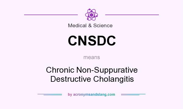 What does CNSDC mean? It stands for Chronic Non-Suppurative Destructive Cholangitis