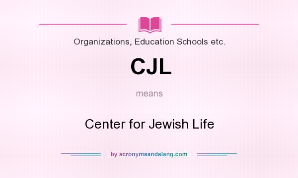 What does CJL mean? It stands for Center for Jewish Life