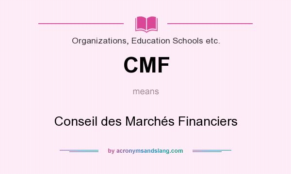 What does CMF mean? It stands for Conseil des Marchés Financiers