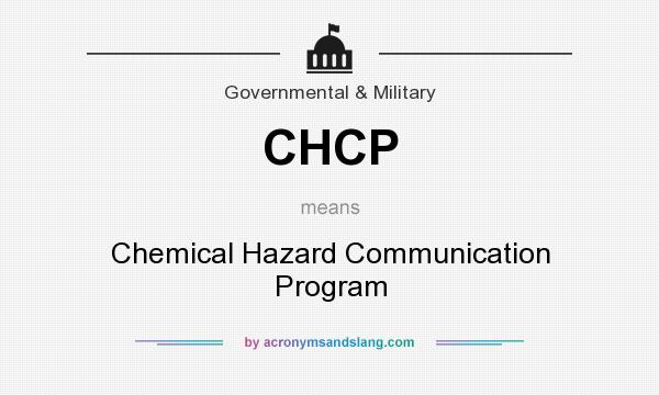What does CHCP mean? It stands for Chemical Hazard Communication Program
