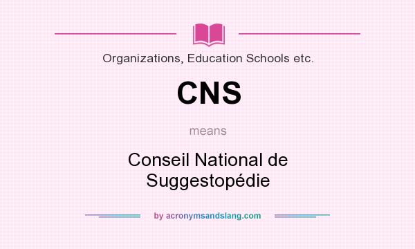 What does CNS mean? It stands for Conseil National de Suggestopédie