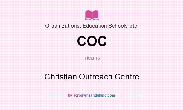What does COC mean? It stands for Christian Outreach Centre