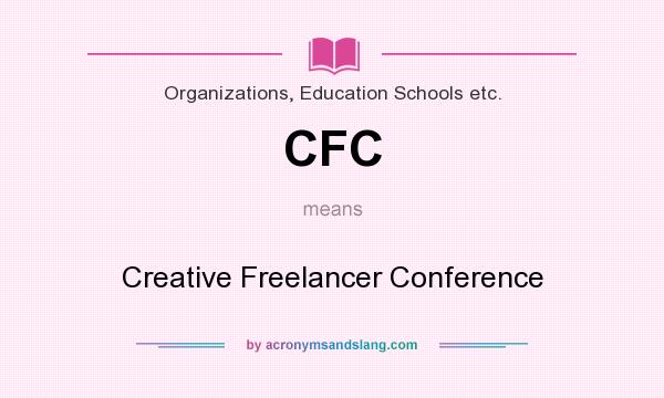 What does CFC mean? It stands for Creative Freelancer Conference