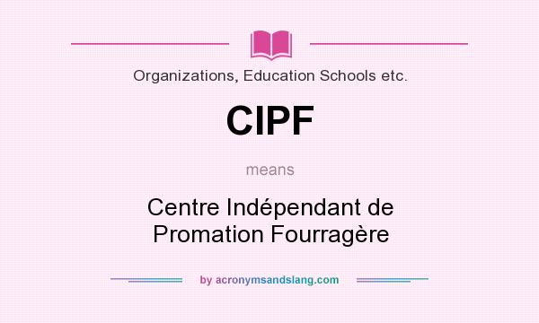 What does CIPF mean? It stands for Centre Indépendant de Promation Fourragère