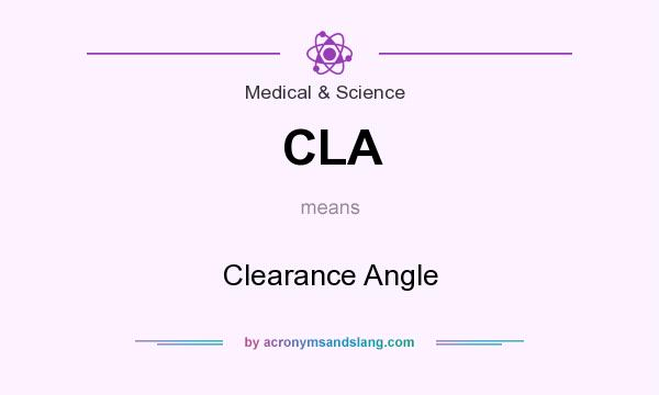 What does CLA mean? It stands for Clearance Angle