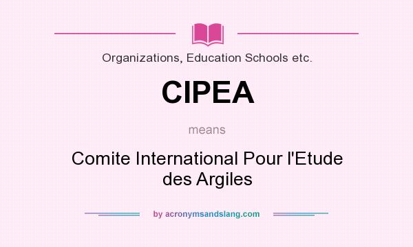 What does CIPEA mean? It stands for Comite International Pour l`Etude des Argiles