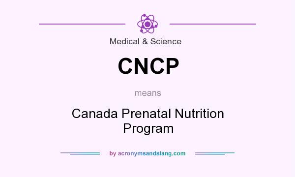 What does CNCP mean? It stands for Canada Prenatal Nutrition Program