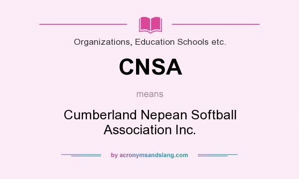 What does CNSA mean? It stands for Cumberland Nepean Softball Association Inc.