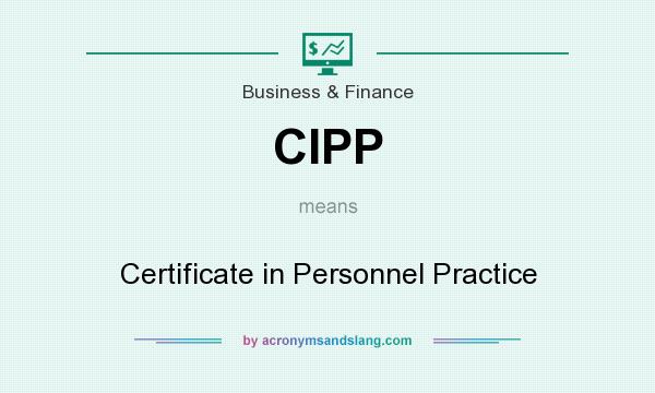 What does CIPP mean? It stands for Certificate in Personnel Practice