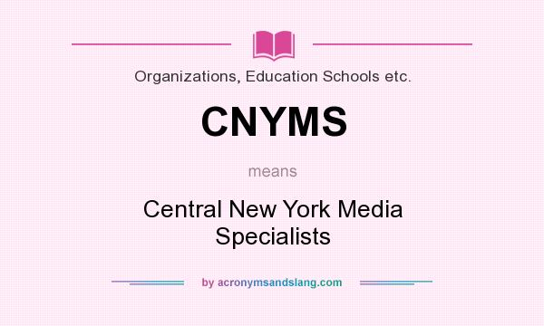 What does CNYMS mean? It stands for Central New York Media Specialists