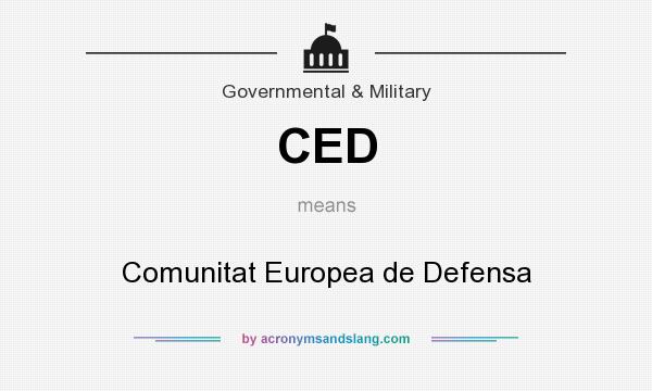 What does CED mean? It stands for Comunitat Europea de Defensa
