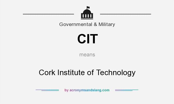 What does CIT mean? It stands for Cork Institute of Technology