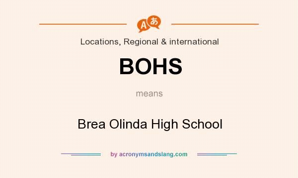 What does BOHS mean? It stands for Brea Olinda High School