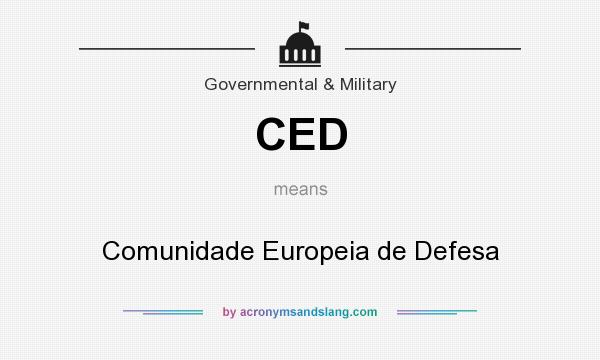 What does CED mean? It stands for Comunidade Europeia de Defesa