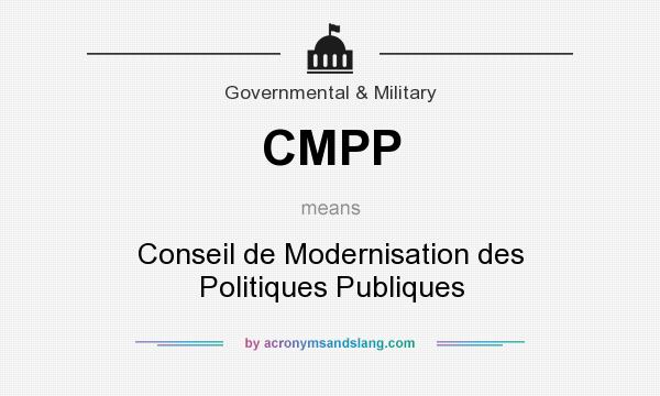 What does CMPP mean? It stands for Conseil de Modernisation des Politiques Publiques