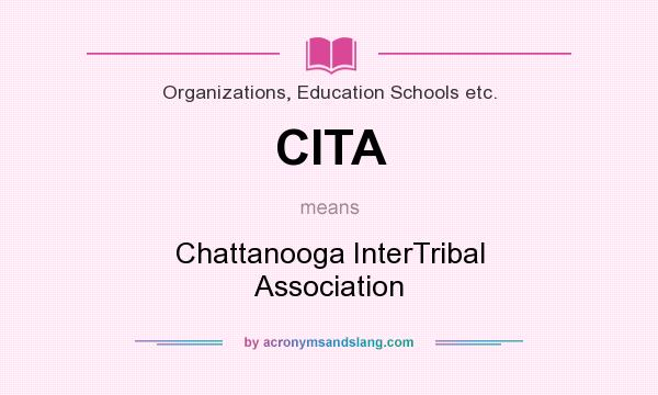 What does CITA mean? It stands for Chattanooga InterTribal Association