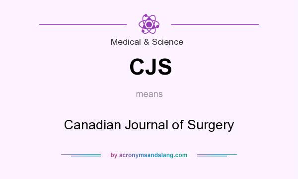 What does CJS mean? It stands for Canadian Journal of Surgery