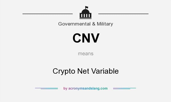 What does CNV mean? It stands for Crypto Net Variable