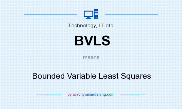 What does BVLS mean? It stands for Bounded Variable Least Squares