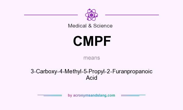 What does CMPF mean? It stands for 3-Carboxy-4-Methyl-5-Propyl-2-Furanpropanoic Acid