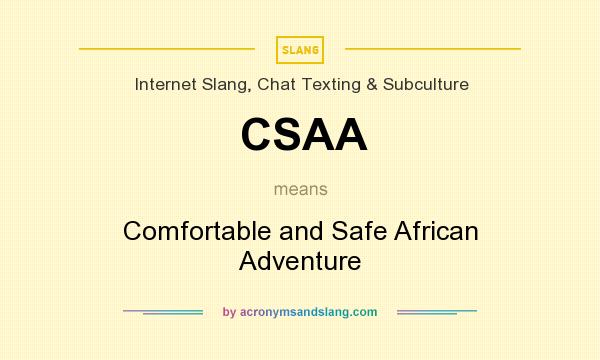 What does CSAA mean? It stands for Comfortable and Safe African Adventure