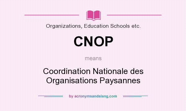 What does CNOP mean? It stands for Coordination Nationale des Organisations Paysannes