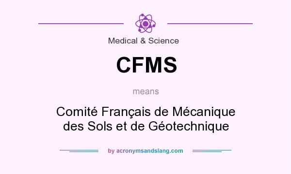 What does CFMS mean? It stands for Comité Français de Mécanique des Sols et de Géotechnique