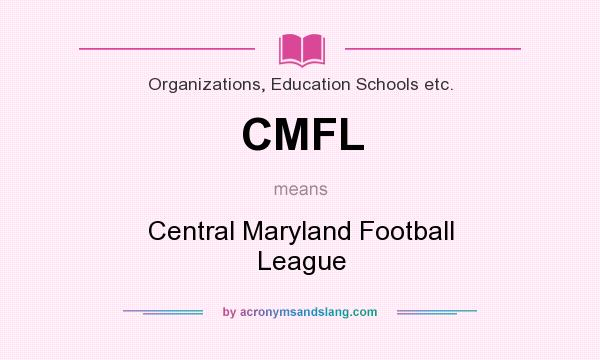 What does CMFL mean? It stands for Central Maryland Football League