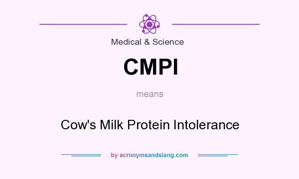What does CMPI mean? It stands for Cow`s Milk Protein Intolerance