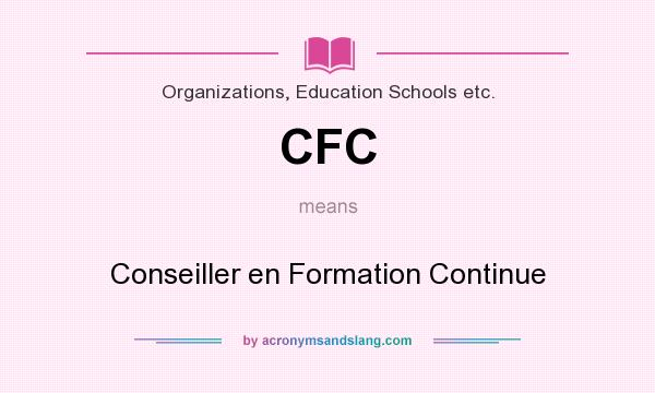 What does CFC mean? It stands for Conseiller en Formation Continue