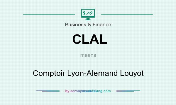What does CLAL mean? It stands for Comptoir Lyon-Alemand Louyot