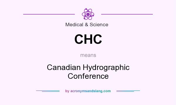 What does CHC mean? It stands for Canadian Hydrographic Conference