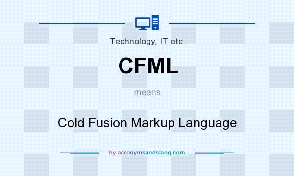 What does CFML mean? It stands for Cold Fusion Markup Language