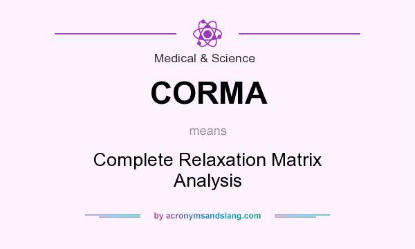 What does CORMA mean? It stands for Complete Relaxation Matrix Analysis