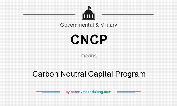 What does CNCP mean? It stands for Carbon Neutral Capital Program