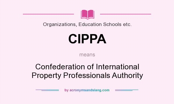 What does CIPPA mean? It stands for Confederation of International Property Professionals Authority