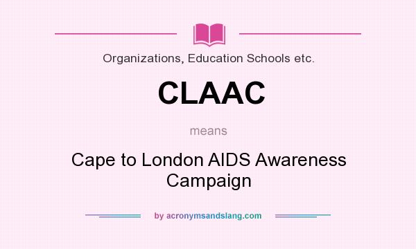 What does CLAAC mean? It stands for Cape to London AIDS Awareness Campaign