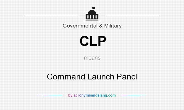 What does CLP mean? It stands for Command Launch Panel