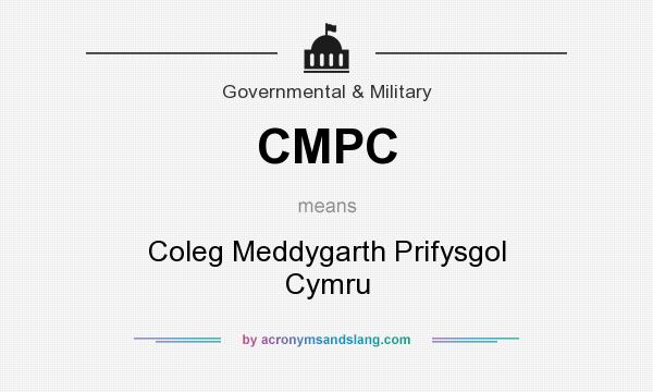 What does CMPC mean? It stands for Coleg Meddygarth Prifysgol Cymru