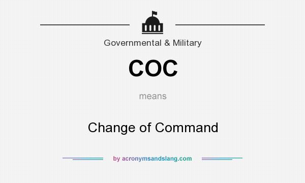 What does COC mean? It stands for Change of Command