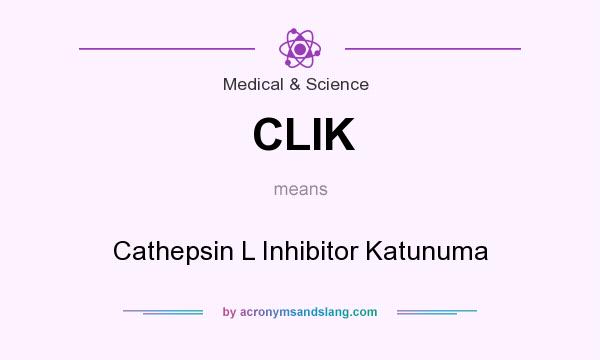 What does CLIK mean? It stands for Cathepsin L Inhibitor Katunuma