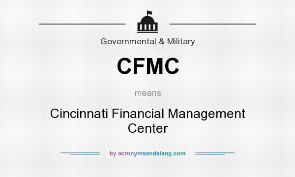 What does CFMC mean? It stands for Cincinnati Financial Management Center