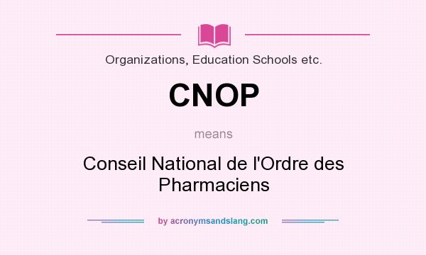 What does CNOP mean? It stands for Conseil National de l`Ordre des Pharmaciens