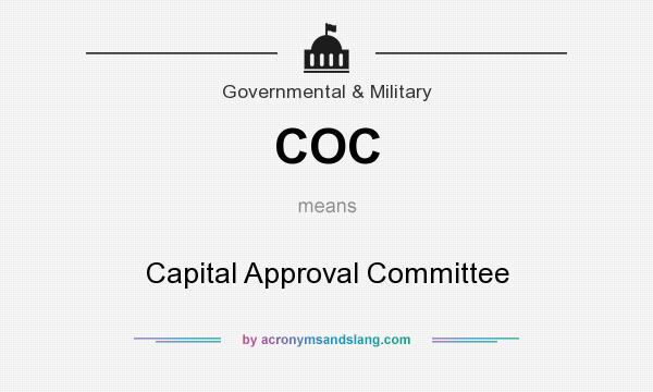 What does COC mean? It stands for Capital Approval Committee