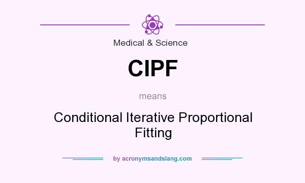What does CIPF mean? It stands for Conditional Iterative Proportional Fitting