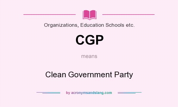 What does CGP mean? It stands for Clean Government Party