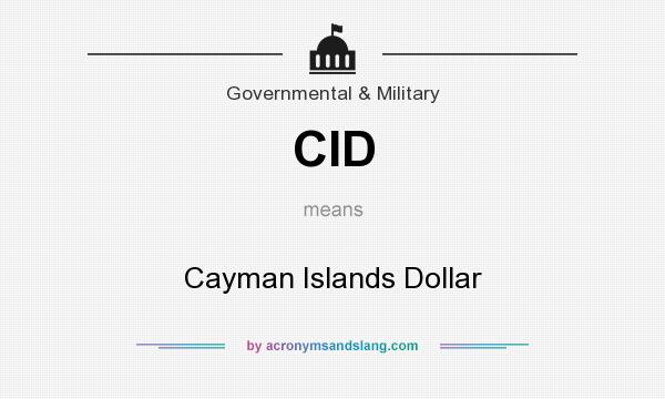 What does CID mean? It stands for Cayman Islands Dollar
