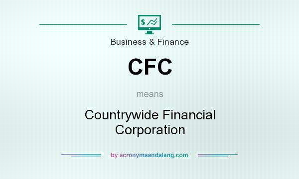 What does CFC mean? It stands for Countrywide Financial Corporation