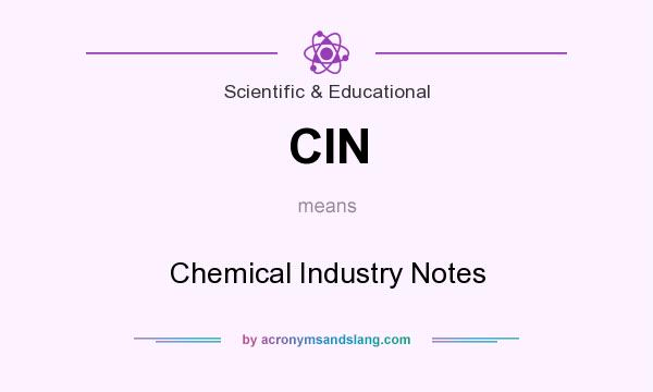 What does CIN mean? It stands for Chemical Industry Notes